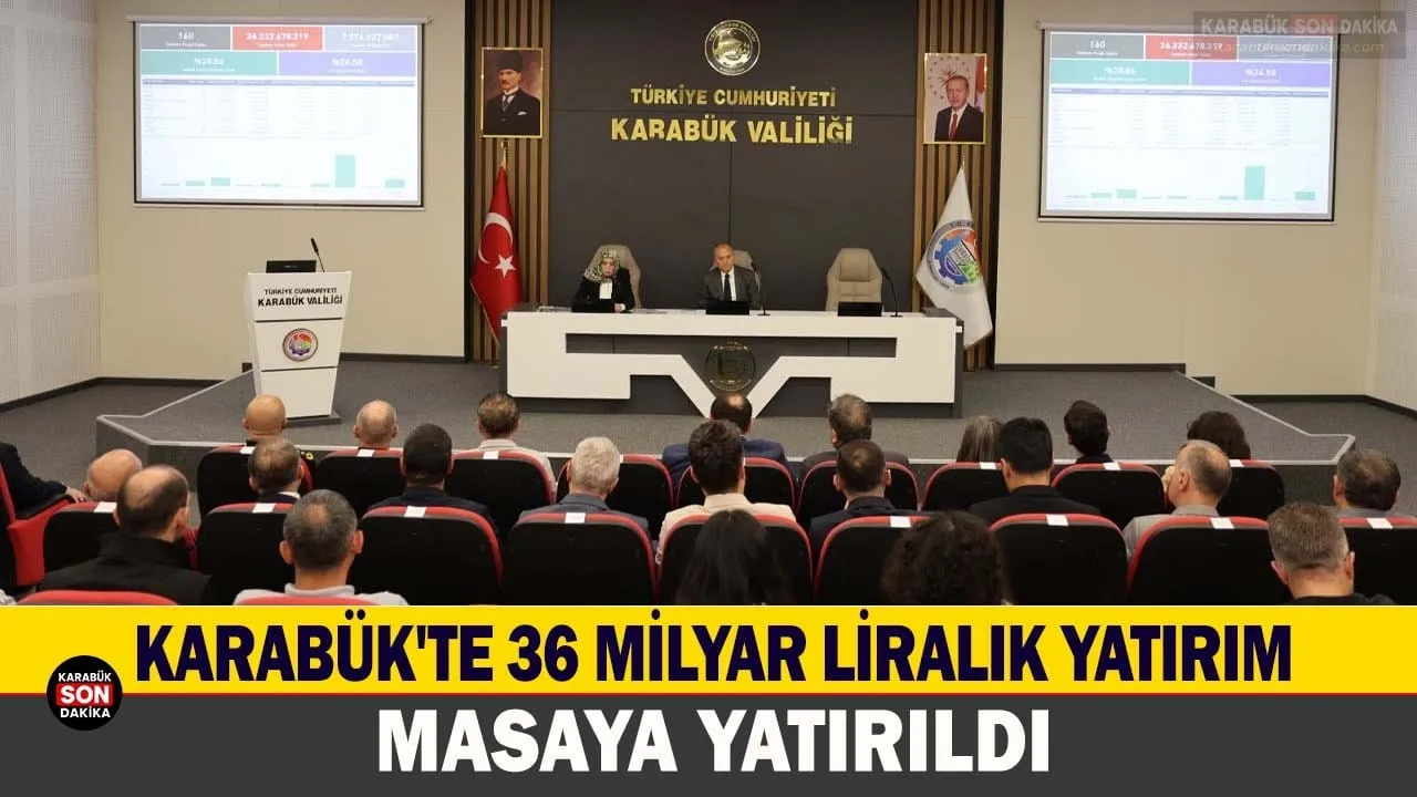 KARABÜK’TE 36 MİLYAR LİRALIK YATIRIM MASAYA YATIRILDI