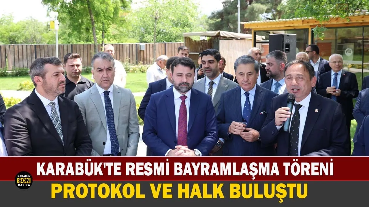 KARABÜK’TE RESMİ BAYRAMLAŞMA TÖRENİ: PROTOKOL VE HALK BULUŞTU